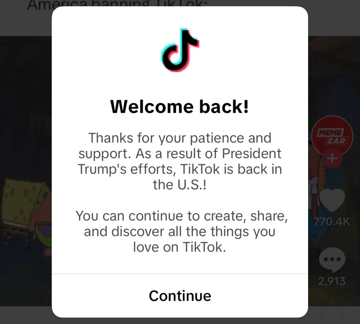 Welcome back! ... As a result of President Trump's efforts, TikTok is back in the U.S.!